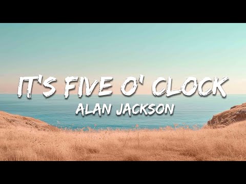 Alan Jackson, Jimmy Buffett - It's Five O' Clock Somewhere (Lyrics)