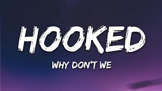 Why Don&#39;t We - Hooked (Lyrics)