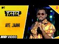 Aye Jaani King MTV Hustle Let The Hustle Begin