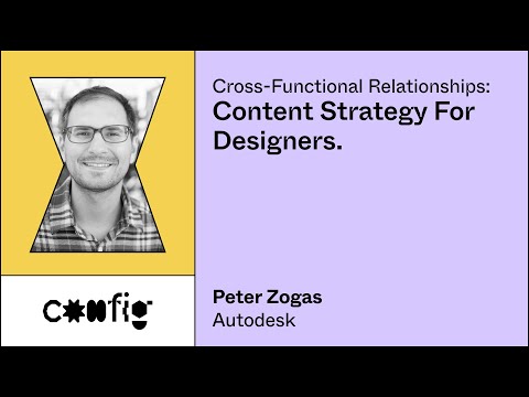 Content Strategy for Designers - Peter Zogas, Autodesk (Config)