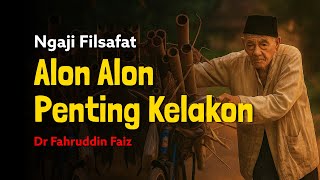 Download lagu Ngaji Filsafat: Alon- alon Sing Penting Kelakon | Dr Fahruddin Faiz mp3