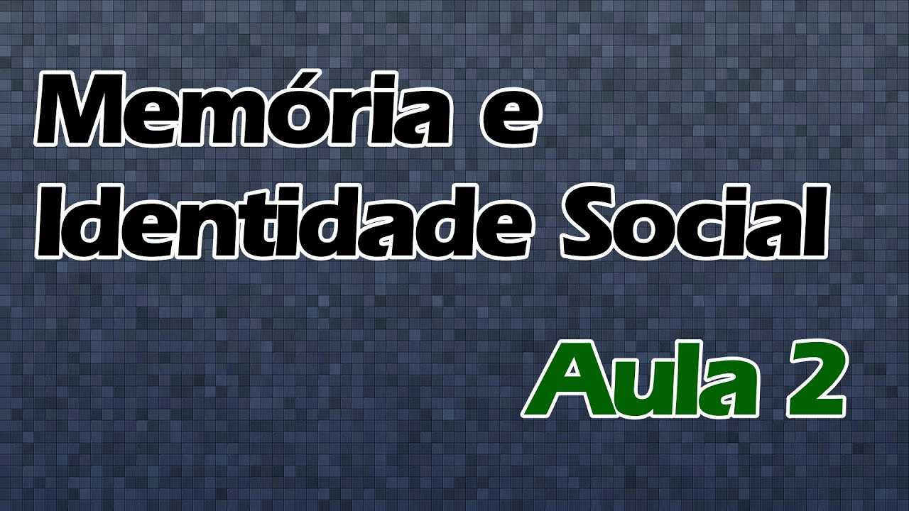 Memória e Identidade Social