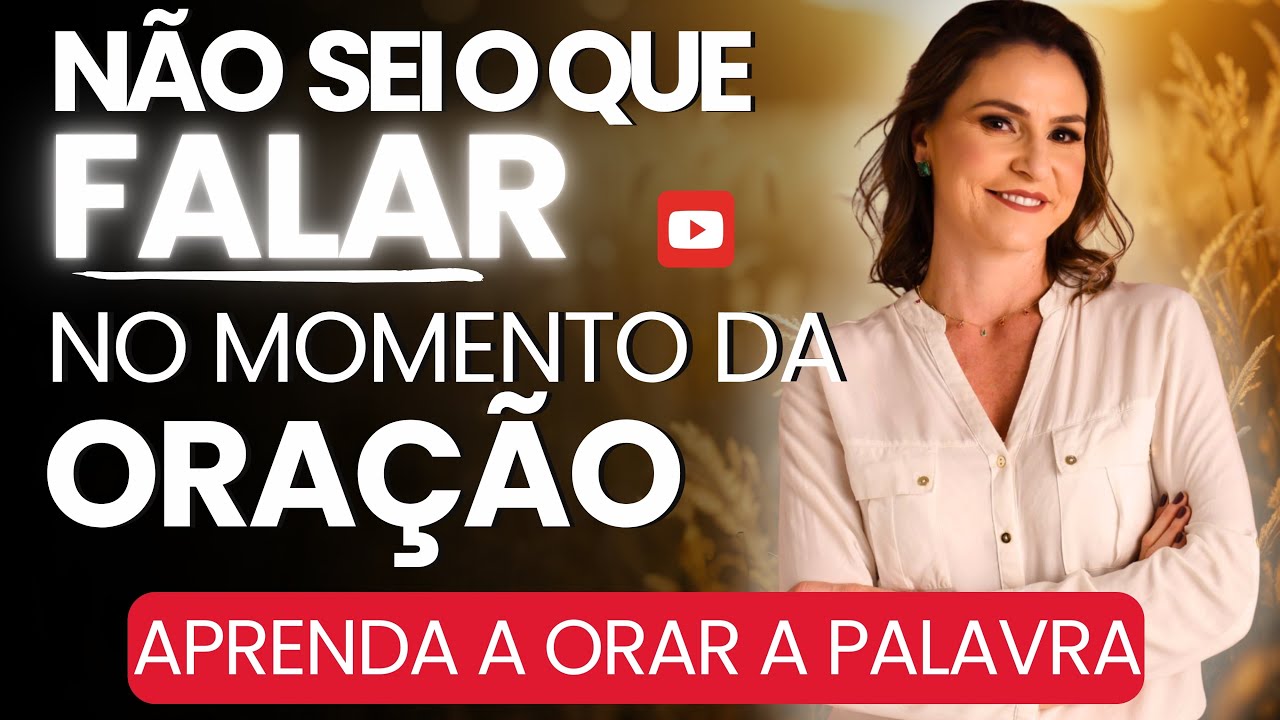 Como Orar Mesmo Sem Saber o Que Falar - Aprenda a Orar com a Bíblia - Orar de Forma Poderosa