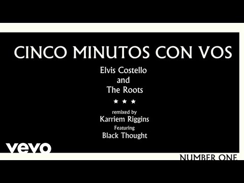 Elvis Costello And The Roots - CINCO Minutos Con Vos (Karriem Riggins Remix/Lyric Video)