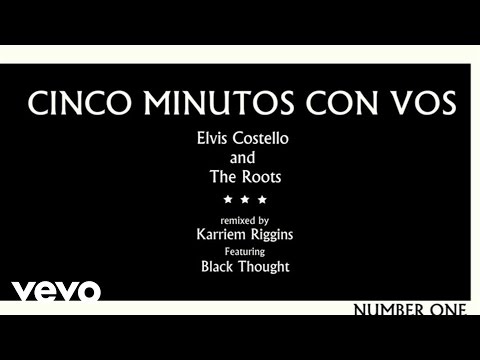 Elvis Costello, The Roots - CINCO Minutos Con Vos (Karriem Riggins Remix/Lyric Video)