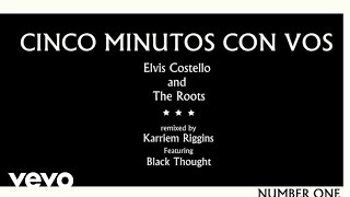 Elvis Costello, The Roots - CINCO Minutos Con Vos (Karriem Riggins Remix/Lyric Video)