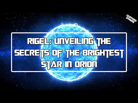 Rigel: Unveiling the Secrets of the Brightest Star in Orion