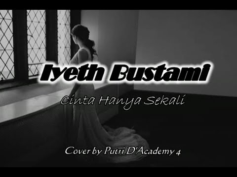 Iyeth Bustami - Cinta Hanya Sekali || Covey By Putri D'academy 4