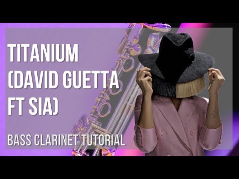 How to play Titanium by David Guetta ft Sia on Bass Clarinet (Tutorial)
