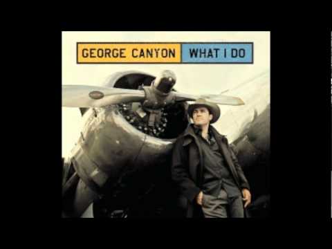 What I Do - George Canyon