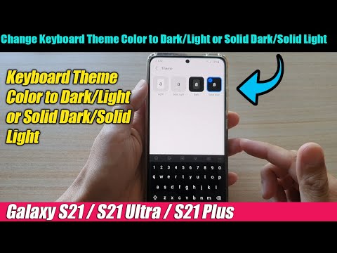 Galaxy S21/Ultra/Plus: How to Change Keyboard Theme Color to Dark/Light or Solid Dark/Solid Light
