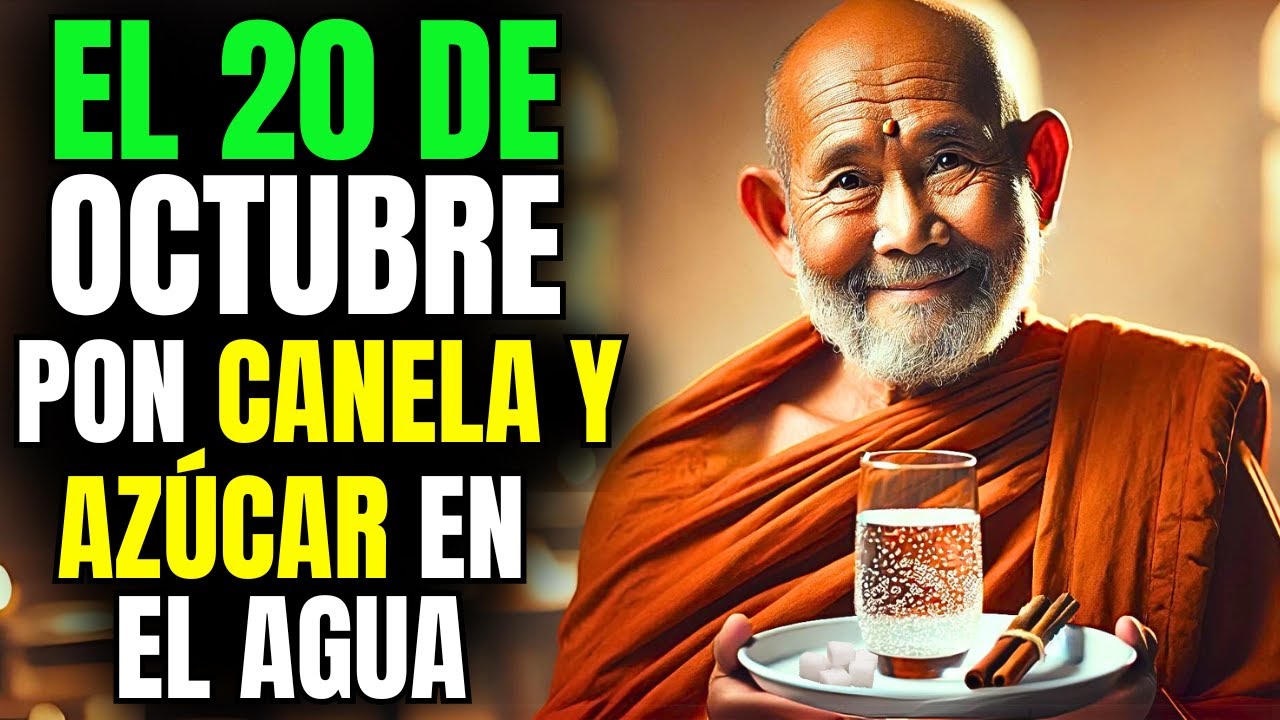 ¡SÉ RICO! Pon CANELA y AZÚCAR en el agua el 20 de octubre y tendrás abundancia | Enseñanzas Budistas