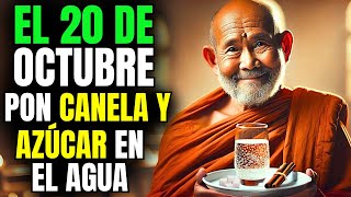 ¡SÉ RICO! Pon CANELA y AZÚCAR en el agua el 20 de octubre y tendrás abundancia | Enseñanzas Budistas
