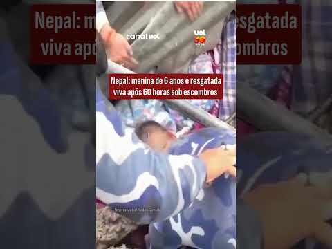Menina de 6 anos é resgatada viva após 60 horas soterrada no Nepal