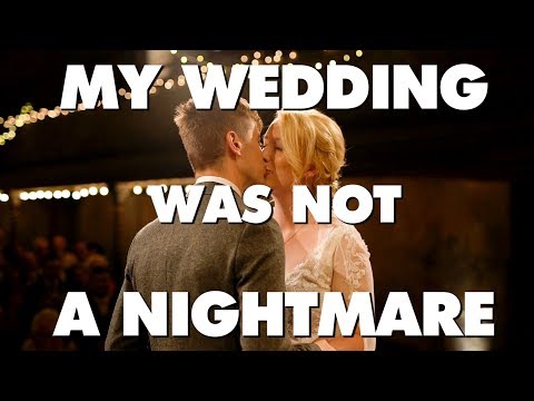 My Wedding Was NOT An Absolute Nightmare - This Is Why