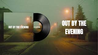 Out by the Evening