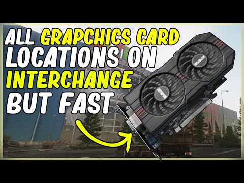 ALL GRAPHICS CARD LOCATIONS ON INTERCHANGE BUT FAST - ESCPAE FROM TARKOV - EFT LOOT SPOTS FOR GPUs