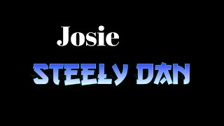 Steely Dan ~ "Josie"   with lyrics