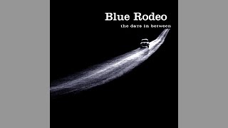 Blue Rodeo 🇨🇦 - The Days In Between (full album) 2000