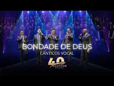 CÂNTICOS VOCAL - BONDADE DE DEUS  - GOODNESS OF GOD - [DVD Cânticos Vocal]