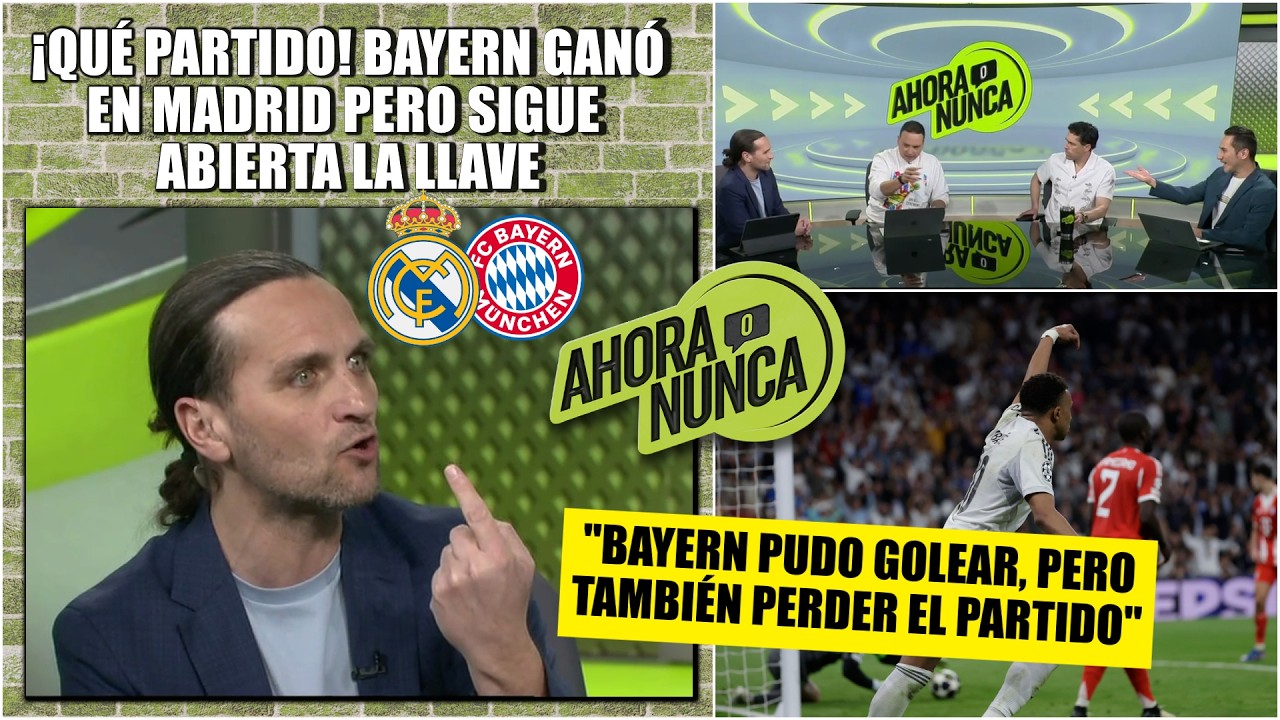REAL MADRID vs BAYERN MUNICH fue un PARTIDAZO en el que ambos pudieron ganar | Ahora o Nunca
