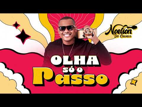 Noelson Do Cavaco | Olha Só O Passo
