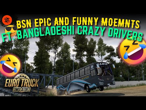 BSN Epic and Funny Moments in ETS2 Ft. Bangladeshi Crazy Bus Drivers !! #bdbus #ets2 #bangladeshibus