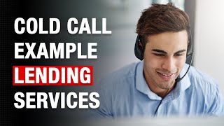 Cold Call Example for a Lending Company