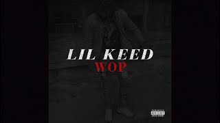 Lil Keed - Wop (Lyrics)