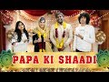PAPA KI SHAADI | Desi Dad's Wedding | ANKUSH KASANA