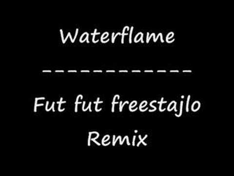 Waterflame - Fut fut freestajlo remix