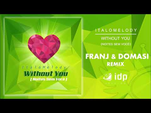 ItaloMelody - Without You (FranJ & Domasi Remix)