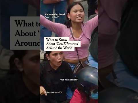 What to Know About ‘Gen Z Protests’ Around the World