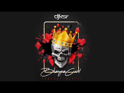 DJ KSR PODCAST - BHANGRA CULT VOL 1 | LATEST PUNJABI MASHUP 2019