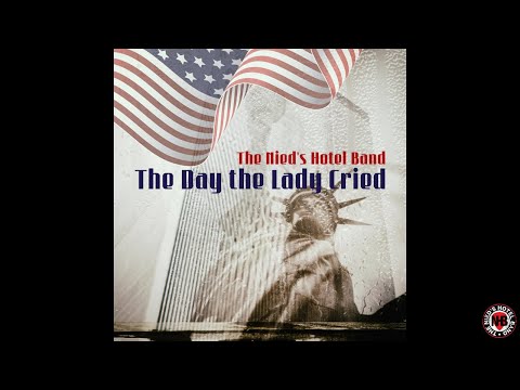 The Day the Lady Cried 2021 ( 9/11/2001 20th Commemoration ) by The Nied's Hotel Band