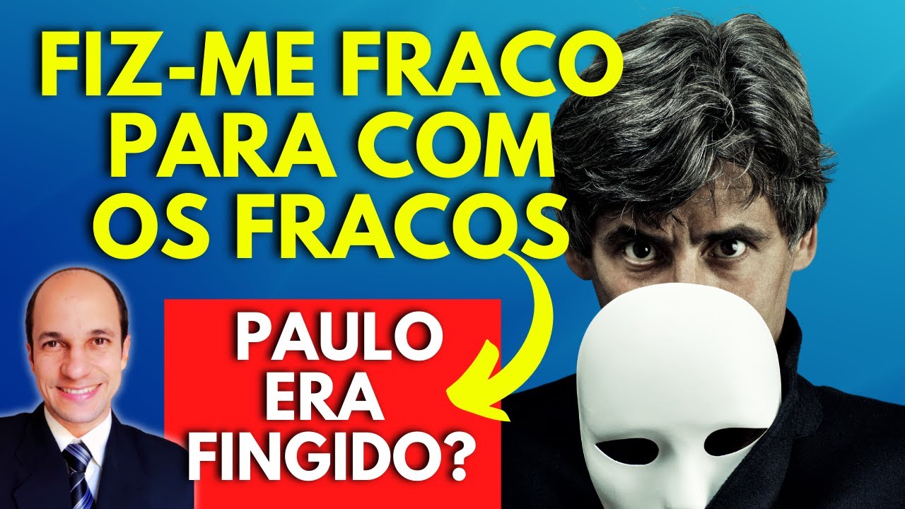 😱 Fiz-me fracos para com os fracos - Paulo usava fingimento na evangelização