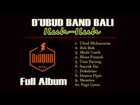 D'UBUD band album ILUH-ILUH (FULL ALBUM)
