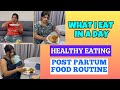 My FOOD ROUTINE - POSTPARTUM / AryaBalakrishnan