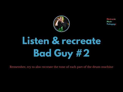 Listen & recreate - Bad Guy break down #2