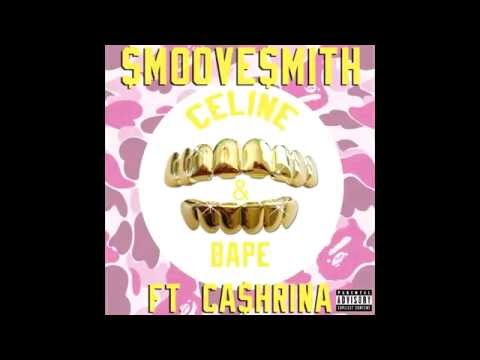 CA$HRINA & SmooveSmith - Celine & Bape (Prod. by Snowee)