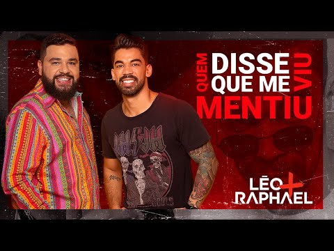 Léo + Raphael  - Quem Disse Que Me Viu Mentiu