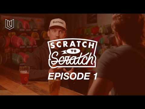 Scratch To Scratch - Episode 1 - "So It Begins"