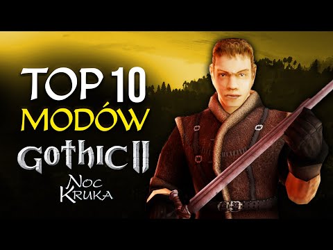 Top 10 NAJLEPSZYCH modów do Gothic 2 Noc Kruka