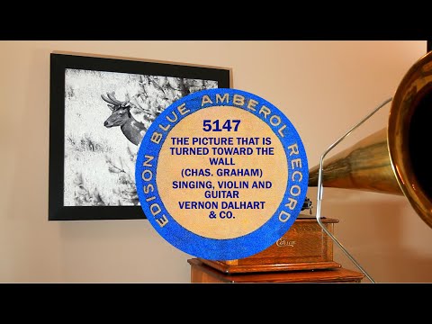 Country Song "The Picture Turned Toward The Wall", Vernon Dalhart and Co, Edison Blue Amberol #5147