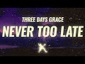 Three Days Grace Never Too Late Lyrics