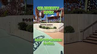 Inside the Celebrity Apex Rooftop Garden & Grill 🌿 Cruise Ship Tour #cruisetour