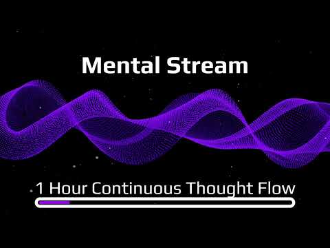 Mental Stream - Music for Smooth Thinking - Long Session
