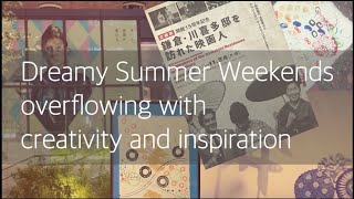 【Dreamy Summer Weekends】Art, Culture, and Inspiration in Every Moment