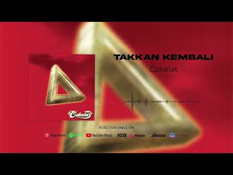 Cokelat - Takkan Kembali (Official Audio)