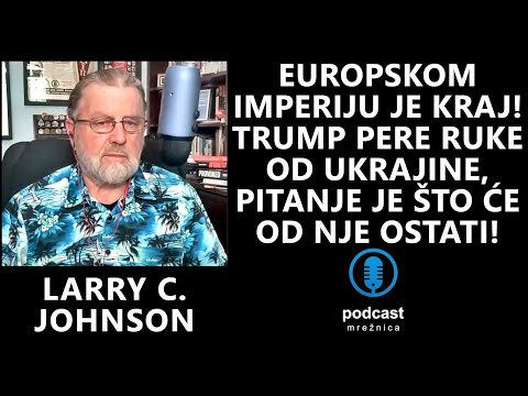 PODCAST MREŽNICA:Larry Johnson:Rusi će odsjeći Ukrajinu od Crnog mora, poruka SAD-a Europi: Razvod!